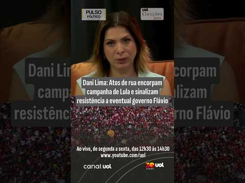 Dani Lima: Atos de rua encorpam campanha de Lula e sinalizam resistência a eventual governo Flávio