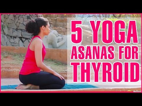 5 Effective Yoga Asanas for Thyroid Problems – Benefits To Control Thyroid Levels