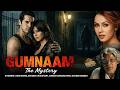 Full Movie Gumnaam The Mystery गुमनाम Mahima Chaudhry Dino Morea Bollywood Thriller Movi