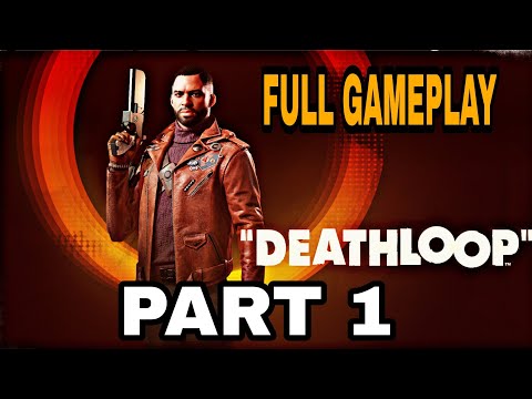 DEATHLOOP Gameplay Walkthrough Part 1 NO COMMENTARY (FULL GAME)