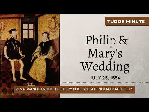July 25, 1554:  Mary marries Philip | Tudor Minute