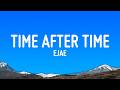 EJAE Time After Time Lyrics