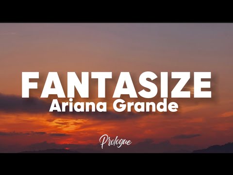 ARIANA GRANDE - FANTASIZE (Lyrics) 🎶