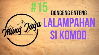 Download lagu Dongeng Sunda - Lalampahan Si Komod, Bagian 15, Dongeng Enteng Mang Jaya @MangJaya mp3 Download lagu Dongeng Sunda - Lalampahan Si Komod, Bagian 15, Dongeng Enteng Mang Jaya @MangJaya mp3