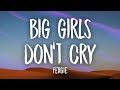 Fergie - Big Girls Don't Cry (Lyrics) | yes you can hold my hand if you want to