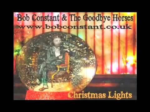 Bob Constant & The Goodbye Horses - Christmas Lights