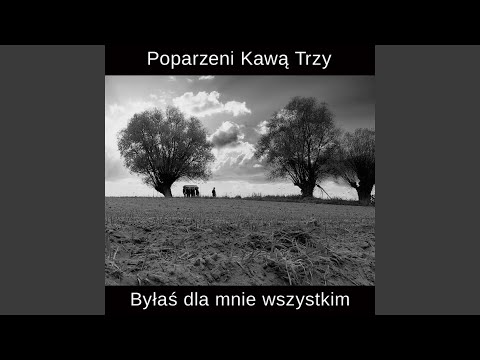 Byłaś dla Mnie Wszystkim