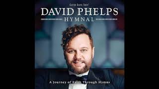 David Phelps - Amazing Grace