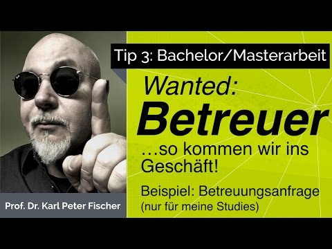 Tip 3 Bachelorarbeit oder Masterarbeit So werde ich dein Betreuer