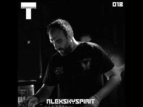 T SESSIONS 018 - ALEXSKYSPIRIT