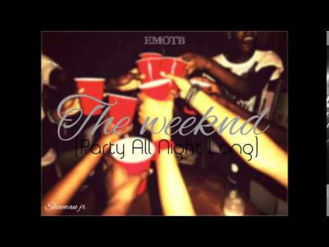 Shaman Jr - The Weeknd (Party All Night Long) prod by EMOTB