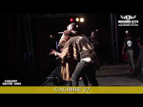 CALIBRE  27 - PRESTATION CONCERT MAITRE GIMS (VIDEO)