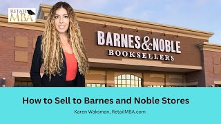 Barnes and Noble Supplier: How to Sell to Barnes and Noble and a Be a Barnes and Noble Supplier