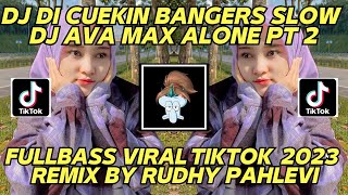 Download lagu DJ DI CUEKIN BANGERS SLOW VIRAL TIKTOK TERBARU 2023 ALAN WALKER AVA MAX ALONE PT II BY RUDHY PAHLEVI mp3 Download lagu DJ DI CUEKIN BANGERS SLOW VIRAL TIKTOK TERBARU 2023 ALAN WALKER AVA MAX ALONE PT II BY RUDHY PAHLEVI mp3