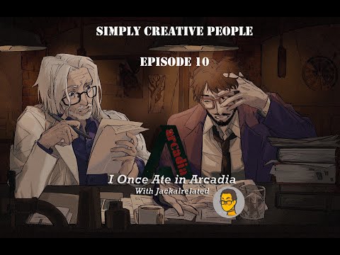 Simply Creative People - Episode 10 - I Once Ate in Arcadia