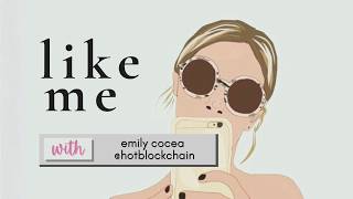 Like Me: The Kids Are Alright (Emily Cocea, a.k.a. @hotblockchain)