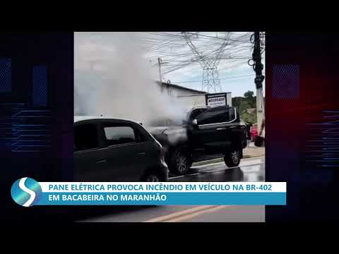 PANE ELÉTRICA PROVOCA INCÊNDIO EM VEÍCULO NA BR 402 EM BACABEIRA NO MARANHÃO