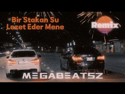 MegaBeatsZ - Bir Stakan Su Lezet Eder Mene Remix