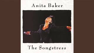 You're the Best Thing Yet - Anita Baker