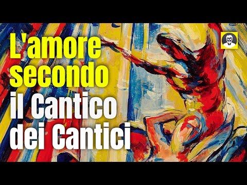L'amore secondo il Cantico dei Cantici