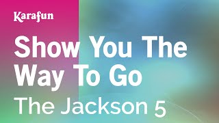 Karaoke Show You The Way To Go - The Jackson 5 *