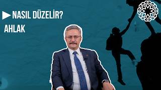 NASIL DÜZELİR? | AHLAK