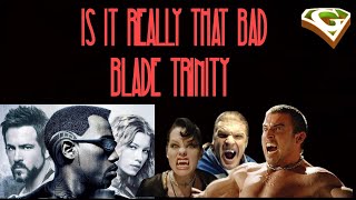 Blade Trinity is it really that Bad