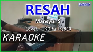 Download lagu RESAH - Mansyur S - KARAOKE Cover Pa800 mp3