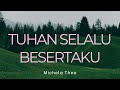 LIRIK LAGU TUHAN SELALU BESERTAKU Michela Thea