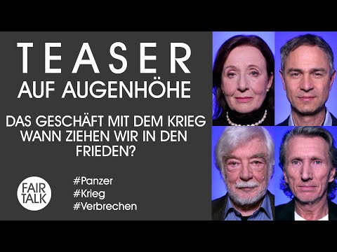 TEASER / AUF AUGENHÖHE / DAS GESCHÄFT MIT DEM KRIEG - WANN ZIEHEN WIR IN DEN FRIEDEN?
