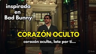 CORAZÓN OCULTO – inspirada en Bad Bunny – corazón oculto, late por ti…