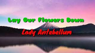 Lay Our Flowers Down Lyrics