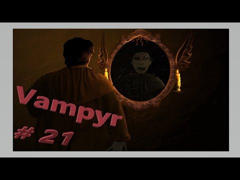 Vampyr: folge der schattenhaften Gestalt #Part 21