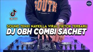 Download lagu DJ OBH COMBI SACHET TENXI NAYKILLA REMIX VIRAL TIKTOK TERBARU 2026 mp3