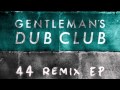 05 Gentleman's Dub Club - Give It Away (Planas ...
