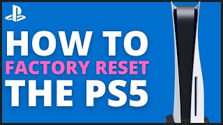 PS5 - How to Factory Reset (for clean slate or selling)