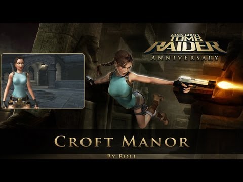 Tomb Raider: Anniversary - Croft Manor Walkthrough