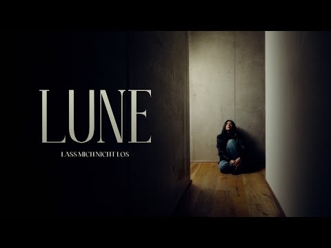 Lune - lass mich nicht los. [Official Video]