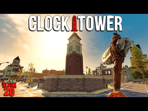 7 Days to Die: CLOCKTOWER EP 1 (Getting Started)  - A Terrifying Start! | Alpha 20 Feral Sense