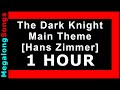 The Dark Knight - Main Theme (Hans Zimmer) 🔴 [1 HOUR] ✔️