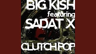 Clutch Pop (feat. Sadat X)