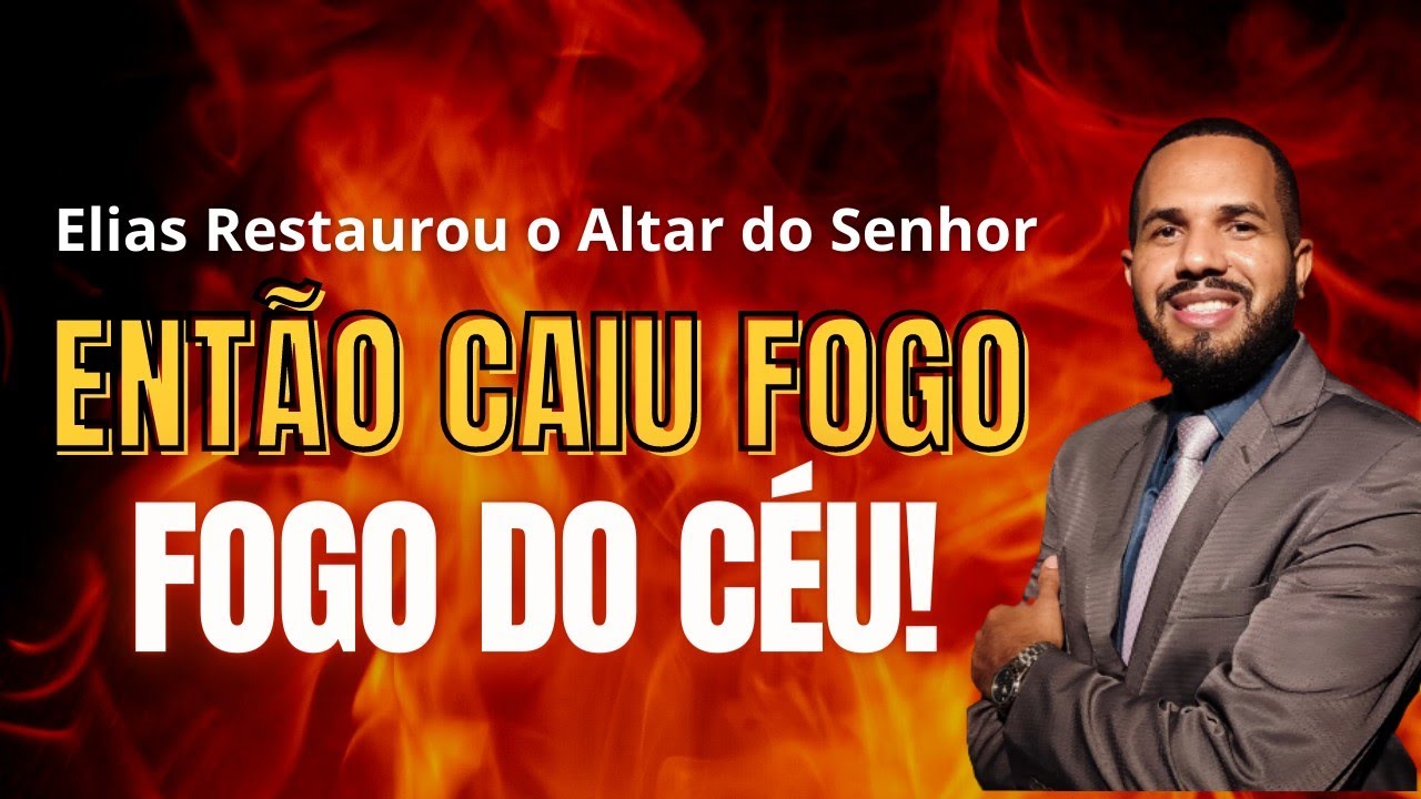 ELIAS RESTAUROU O ALTAR DO SENHOR - 1 REIS 18:30 - PREGAÇÃO