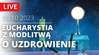 Transmisja Mszy św. o uzdrowienie [30.10.2023] o. Paweł Kowalski SJ | Jezuici Łódź