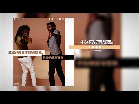 2) Sir Lewel And Sineti - It's Only You ( Ft. Bmixx )