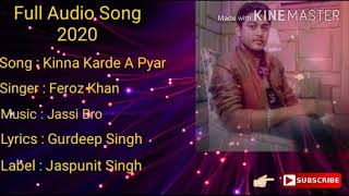 Kinna Karde Ha Pyar  Feroz Khan  New Punjabi Song 