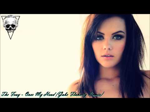 The Fray - Over My Head (Gabe Flaherty Remix)