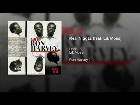Dark Lo - Real Niggas Ft. Lik Moss