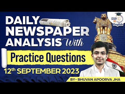 Editorial Edge: Newspaper Analysis | 12 September 2023 | Bhuvan A Jha | StudyIQ IAS English