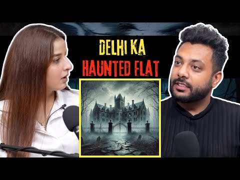 Delhi Ka Haunted Flat || Best Of Real Talk