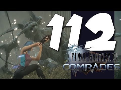 Lets Blindly Play Final Fantasy XV: Part 112 - Comrades - Fists of Hellfire